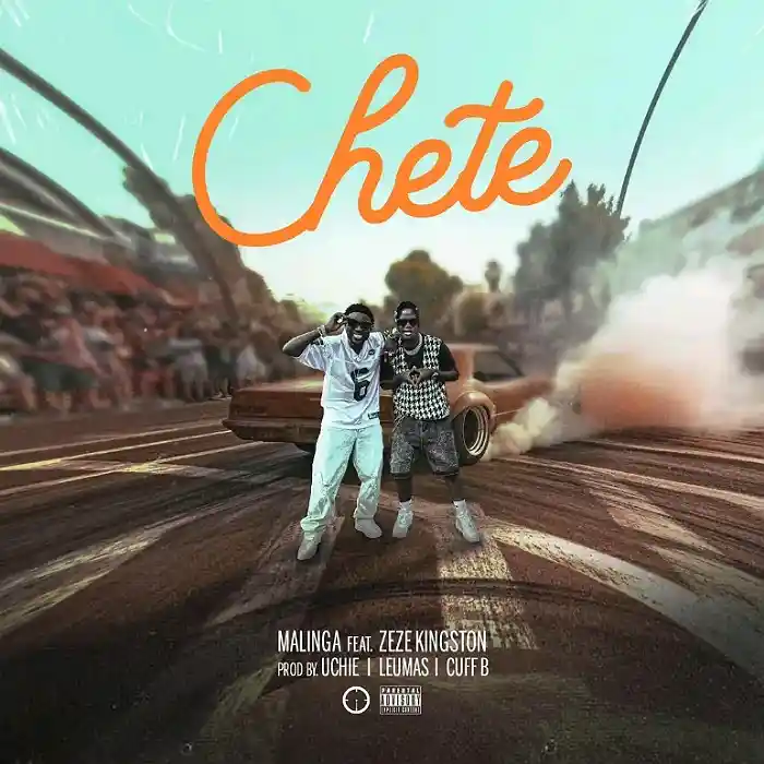 AUDIO Malinga – Chete Ft Zeze Kingston MP3 DOWNLOAD