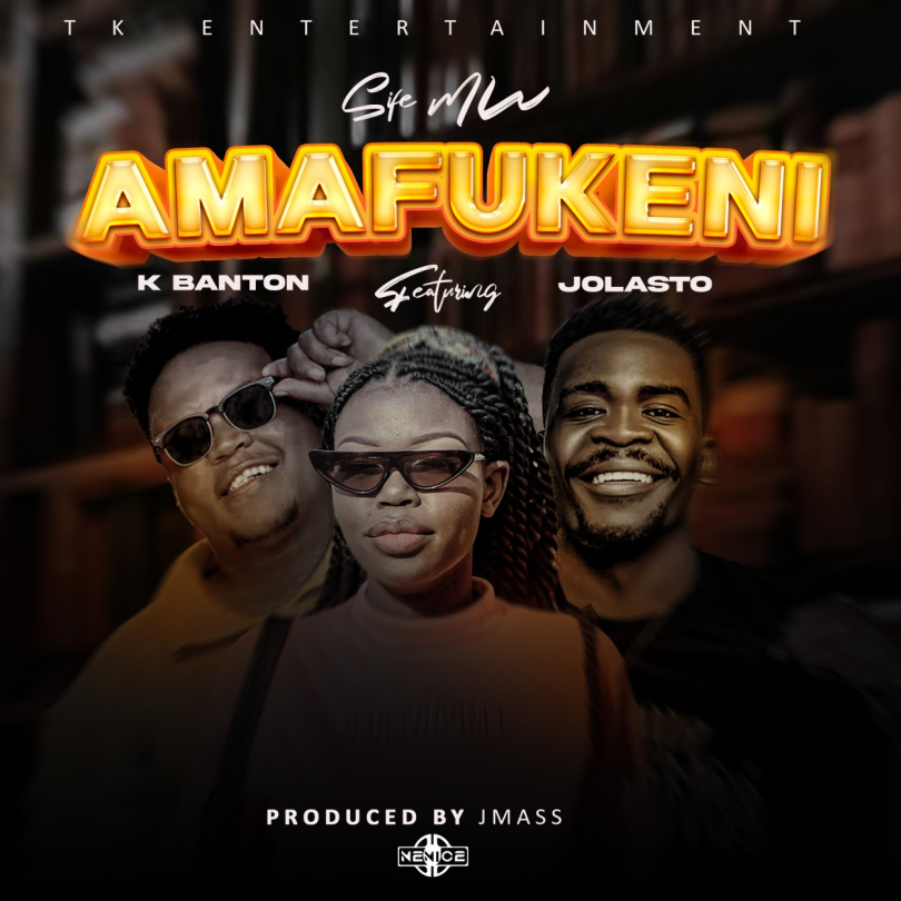 AUDIO Sife Mw - Amafukeni Remix ft K Banton & Jolasto MP3 DOWNLOAD