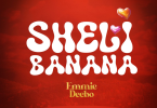 AUDIO Emmie Deebo - Sheli Banana MP3 DOWNLOAD