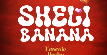 AUDIO Emmie Deebo - Sheli Banana MP3 DOWNLOAD