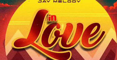 AUDIO Jay Melody – In Love MP3 DOWNLOAD