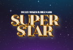 AUDIO Dully Sykes – Super Star Ft Billnass MP3 DOWNLOAD