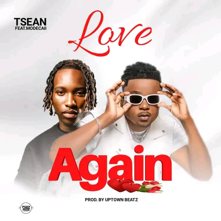 AUDIO T Sean – Love Again Ft Mordecaii Zm MP3 DOWNLOAD