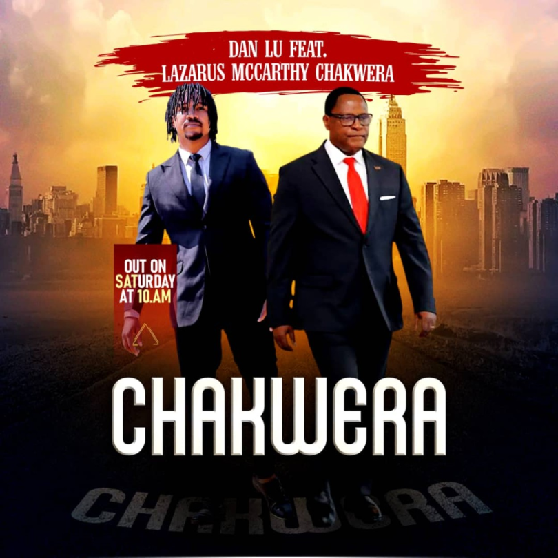 AUDIO Dan Lu - Chakwera Ft Lazarus McCarthy Chakwera MP3 DOWNLOAD