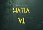 AUDIO Dizasta Vina – Hatia VI MP3 DOWNLOAD