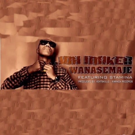 AUDIO Stamina Ft Joh Maker - Wanasemaje MP3 DOWNLOAD