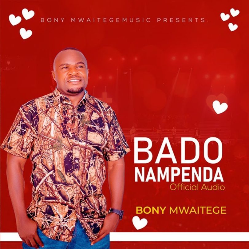 AUDIO Bony Mwaitege - Bado Nampenda MP3 DOWNLOAD