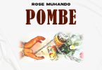 AUDIO Rose Muhando – Pombe MP3 DOWNLOAD