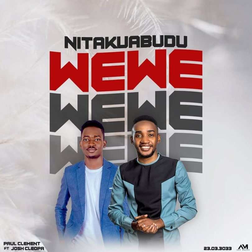 AUDIO Paul Clement Ft Josh Cleopa - Nitakuabudu Wewe MP3 DOWNLOAD