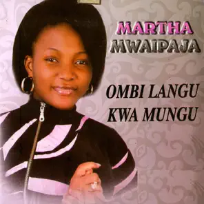 AUDIO Martha Mwaipaja – Ombi Langu Kwa Mungu MP3 DOWNLOAD