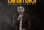 AUDIO Paul Clement – Ulinamaka MP3 DOWNLOAD