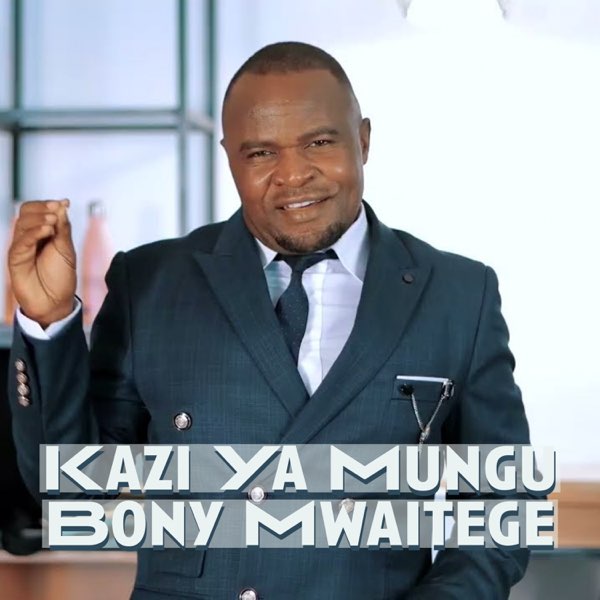 AUDIO Bony Mwaitege – Kazi Ya Mungu MP3 DOWNLOAD