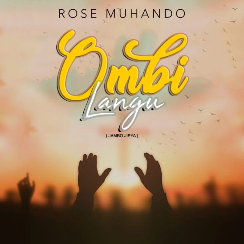 AUDIO Rose Muhando – Ombi Langu MP3 DOWNLOAD