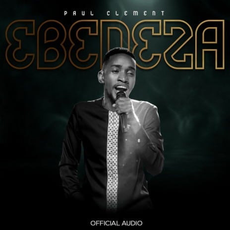 AUDIO Paul Clement - Ebeneza MP3 DOWNLOAD