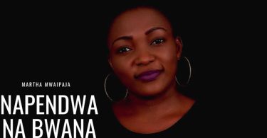 AUDIO Martha Mwaipaja – Napendwa Na Bwana MP3 DOWNLOAD