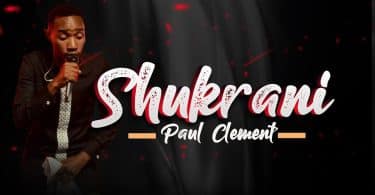 AUDIO Paul Clement – Shukrani MP3 DOWNLOAD