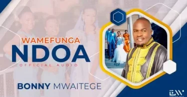 AUDIO Bony Mwaitege – Wamefunga Ndoa MP3 DOWNLOAD