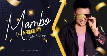 AUDIO Martha Mwaipaja – Mambo Yamebadilika MP3 DOWNLOAD