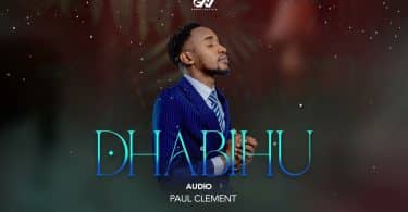 AUDIO Paul Clement - Dhabihu MP3 DOWNLOAD